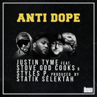 Anti Dope_Justin Tyme,Styles P,Stove God Cooks
