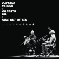 Nine Out of Ten_Caetano Veloso,Gilberto Gil