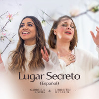 Lugar Secreto_Gabriela Rocha,Christine D'Clario