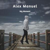 My Moment_Alex Manuel