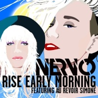 Rise Early Morning_NERVO,Au Revoir Simone