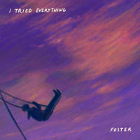 i tried everything_Foster,Kailee Morgue,Zaini