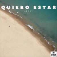 QUIERO ESTAR_Leroy