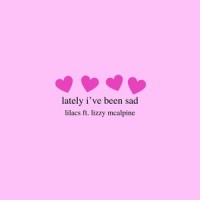 Lately I've Been Sad_Lilacs.,Lizzy McAlpine