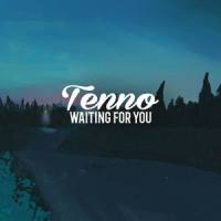 Waiting for You_Tenno
