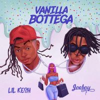 Vanilla Bottega_Lil Kesh,Joeboy