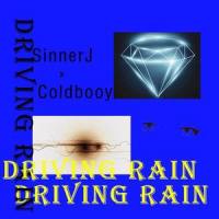 Driving rain_Sinner J,Cold Boy