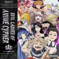Evil Ladies Of Anime Cypher_HalaCG