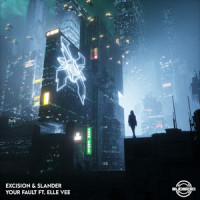 Your Fault_Excision,SLANDER,Elle Vee