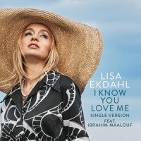 I Know You Love Me_Lisa Ekdahl,Ibrahim Maalouf