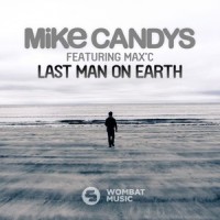 Last Man on Earth_Mike Candys,Max'C
