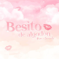 Besito de Algodón_Pirou,Cruzmonty,Les Bueno