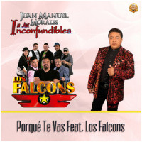 Porque Te Vas_Juan Manuel Morales Y Los Inconfundibles,Los Falcons