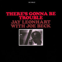 There'S Gonna Be Trouble_Jay Leonhart