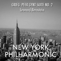 Grieg_ Peer Gynt Suite #2, Op. 55, 1. The Abduction Of The Bride; Ingrid's Lament_Leonard Bernstein,New York Philharmonic