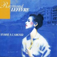 L'important C'est La Rose_Raymond LeFevre