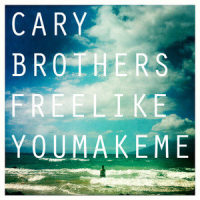 Free Like You Make Me_Cary Brothers