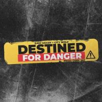 Destined For Danger_Easy MCcoy,City Wolf