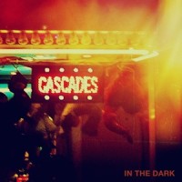In the Dark_Cascades