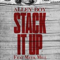 Stack It Up (feat. Meek Mill)_Alley Boy,Meek Mill