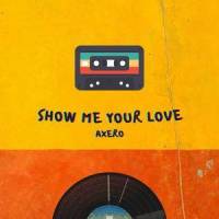 Show Me Your Love_Axero