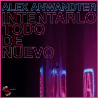 Intentarlo todo de nuevo_Alex Anwandter