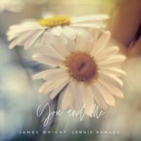 You and Me_James Wright,Lennie Rhoads