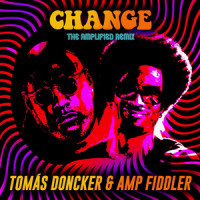 Change_Amp Fiddler,Joseph Fiddler,Tomás Doncker