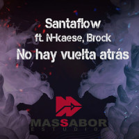 No Hay Vuelta Atrás_Santaflow,N-kaese,Brock Ansiolitiko
