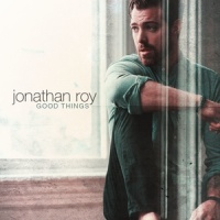 Good Things_Jonathan Roy
