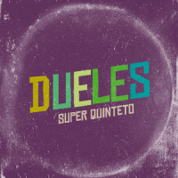 Dueles_Super Quinteto,Cass Lowe,Martin Terefe,Tirzah Joy Uecke,Jesse Eduardo Uecke