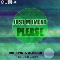Just Moment Please_Rik Spin,Alessio,Diego Guarino