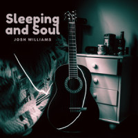 Sleeping and Soul_Josh Williams