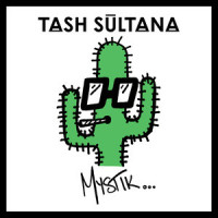 Mystik_Tash Sultana