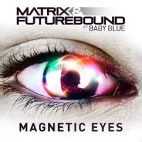 Magnetic Eyes_Matrix & Futurebound,Baby Blue
