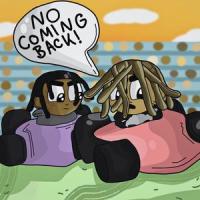 No Coming Back !_Jaxx4l,BIGBABYGUCCI