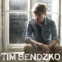 Wenn Worte meine Sprache wären_Tim Bendzko