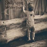 We Were Young_Sad Puppy