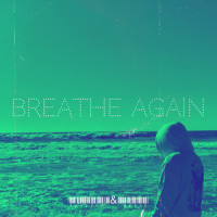 Breathe Again_xaviyur,Reese
