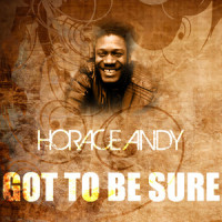 Got to Be Sure_Horace Andy,Horace Hinds