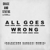 All Goes Wrong_Chase & Status,Tom Grennan
