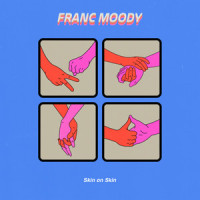 Skin on Skin_Franc Moody,Ned Wyndham,Jon Moody