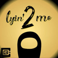 Lyin' 2 Me_CG5