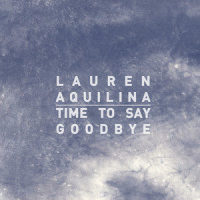 Time To Say Goodbye_Lauren Aquilina
