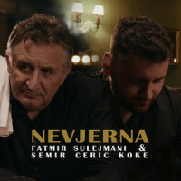 Nevjerna_Fatmir Sulejmani,Semir Cerić Koke