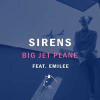 Big Jet Plane_Sirens,Emilee