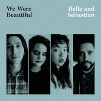 We Were Beautiful_Belle & Sebastian