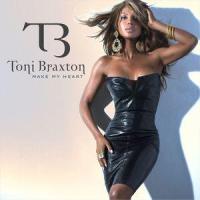 Make My Heart_Toni Braxton