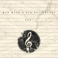 555(feat. Kid Delinquent)_Mad Maxx,Kid Delinquent