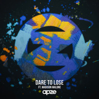 Dare to Lose_Apze,Madison Malone